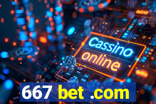 667 bet .com